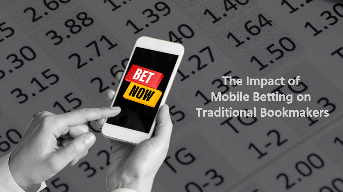 The Impact of Mobile Betting on Traditional Bookmakers